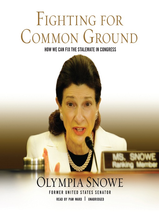 Title details for Fighting for Common Ground by Olympia Snowe - Available